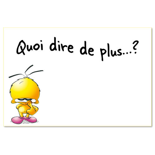 Quoi dire de plus