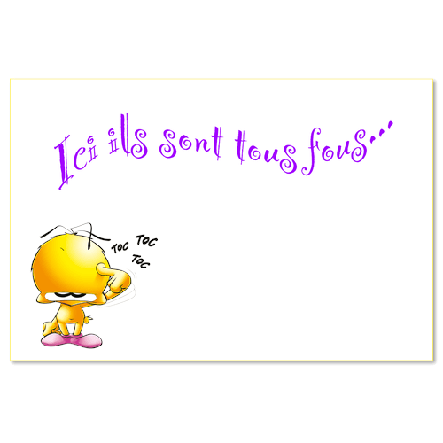 Ici ils sont tous fous