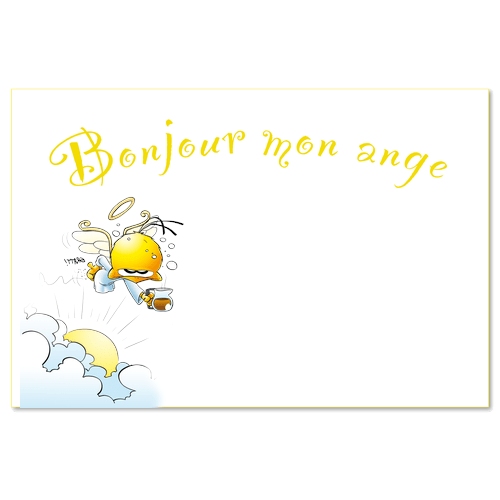 Bonjour mon ange